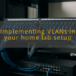 img implementing vlans in your home lab setup