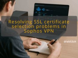 img resolving ssl certificate selection problems in sophos vpn