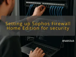 img setting up sophos firewall home edition for security