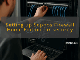 img setting up sophos firewall home edition for security