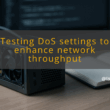 img testing dos settings to enhance network throughput dos flood settings