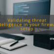 img validating threat intelligence in your firewall setup third party threat feeds