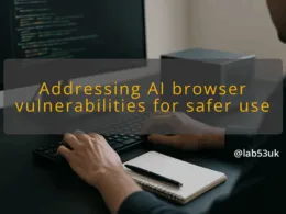 img addressing ai browser vulnerabilities for safer use ai web browsers security