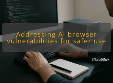 img addressing ai browser vulnerabilities for safer use ai web browsers security