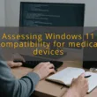 img assessing windows 11 compatibility for medical devices