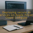 img deploying secure ai services on apple private cloud compute apple private cloud ai