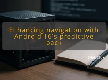 img enhancing navigation with android 16 s predictive back android 16 predictive back