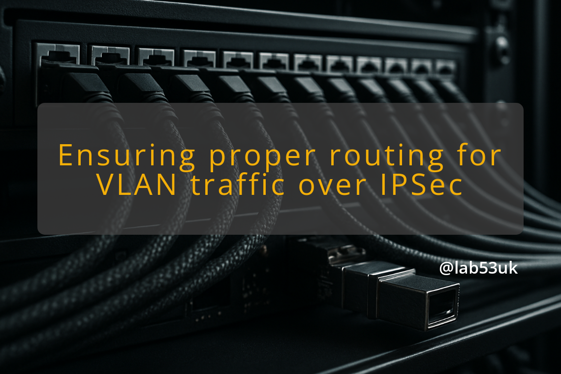 img ensuring proper routing for vlan traffic over ipsec ipsec tunnel