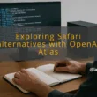 img exploring safari alternatives with openai atlas