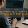 img implementing on device ai for privacy in home labs