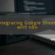 img integrating google sheets with n8n n8n configuration