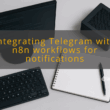 img integrating telegram with n8n workflows for notifications