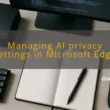 img managing ai privacy settings in microsoft edge