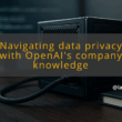 img navigating data privacy with openai s company knowledge