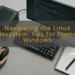 img navigating the linux filesystem tips for former windows users linux file structures