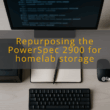 img repurposing the powerspec 2900 for homelab storage powerspec 2900 storage solutions