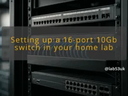 img setting up a 16 port 10gb switch in your home lab layer 2 aggregation switch