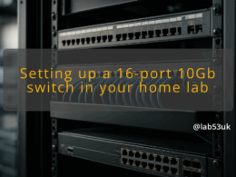 img setting up a 16 port 10gb switch in your home lab layer 2 aggregation switch