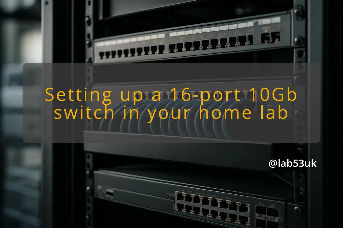 img setting up a 16 port 10gb switch in your home lab layer 2 aggregation switch