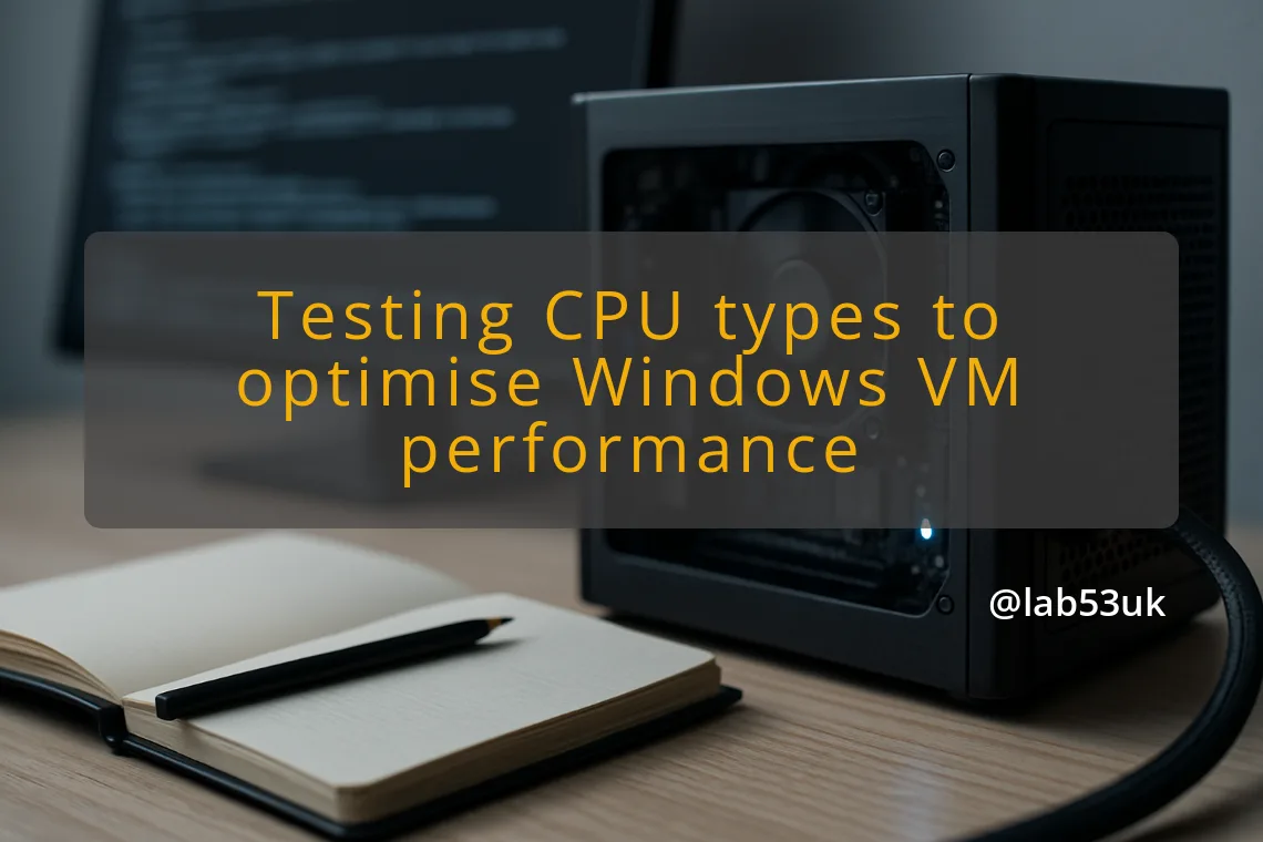 img testing cpu types to optimise windows vm performance