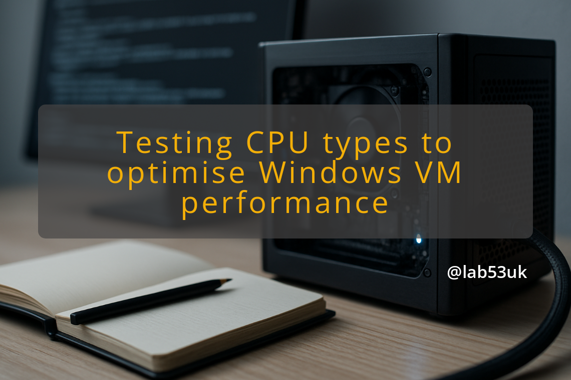 img testing cpu types to optimise windows vm performance