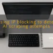img using ip blocking to deter ai scraping attempts ai scraping prevention