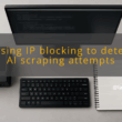 img using ip blocking to deter ai scraping attempts ai scraping prevention