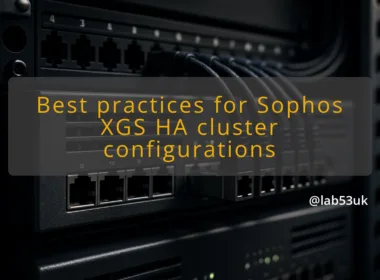 img best practices for sophos xgs ha cluster configurations