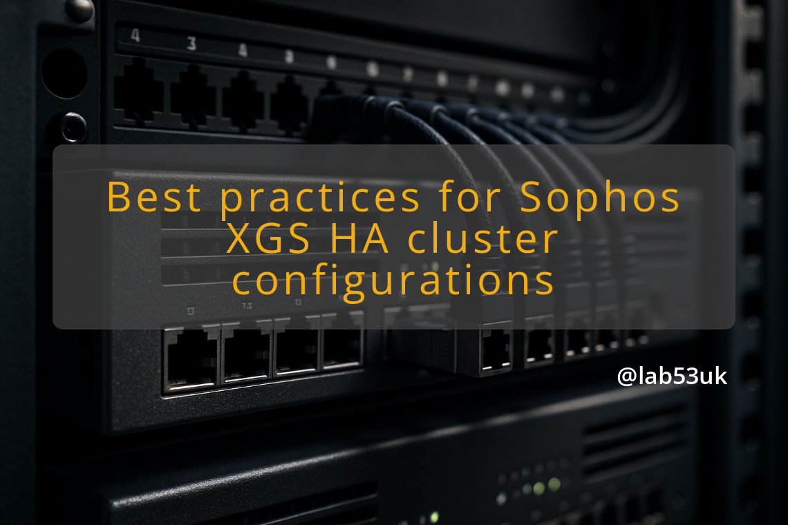 img best practices for sophos xgs ha cluster configurations