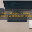img build ai agents using google workspace studio