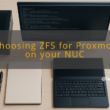 img choosing zfs for proxmox on your nuc proxmox storage strategies