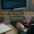 img comparing home assistant deployment methods in proxmox home assistant proxmox