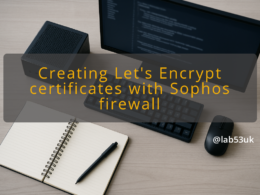 img creating let s encrypt certificates with sophos firewall lets encrypt certificate