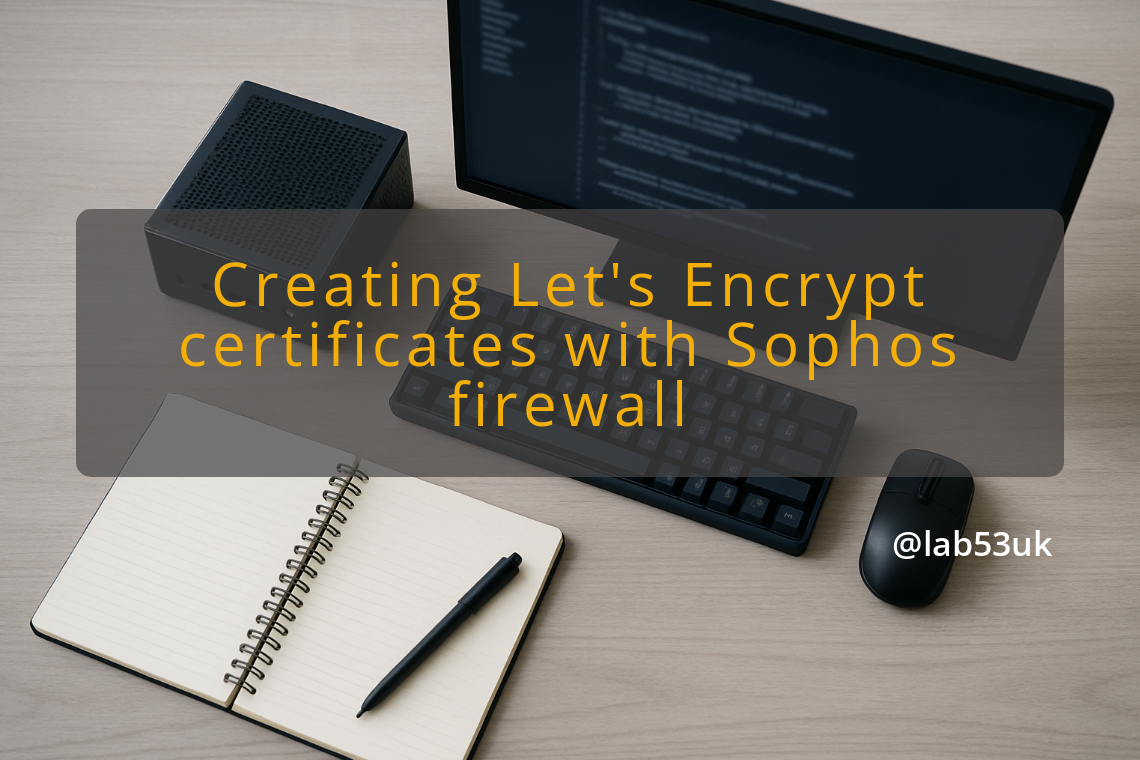 img creating let s encrypt certificates with sophos firewall lets encrypt certificate