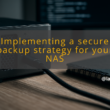 img implementing a secure backup strategy for your nas 1