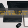 img implementing automated updates for next js security