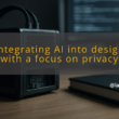 img integrating ai into design with a focus on privacy privacy in design