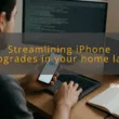 img streamlining iphone upgrades in your home lab