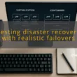 img testing disaster recovery with realistic failovers