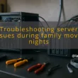 img troubleshooting server issues during family movie nights 1