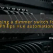 img using a dimmer switch for philips hue automation
