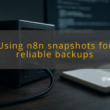 img using n8n snapshots for reliable backups n8n backup patterns