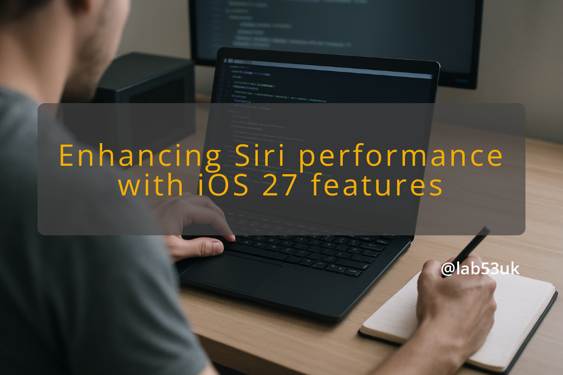 img enhancing siri performance with ios 27 features siri configuration