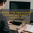 img exploring sponsored content in chatgpt responses openai advertising