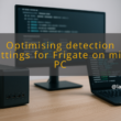 img optimising detection settings for frigate on mini pc frigate on intel n100