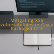 img mitigating xss vulnerabilities in cisco packaged cce